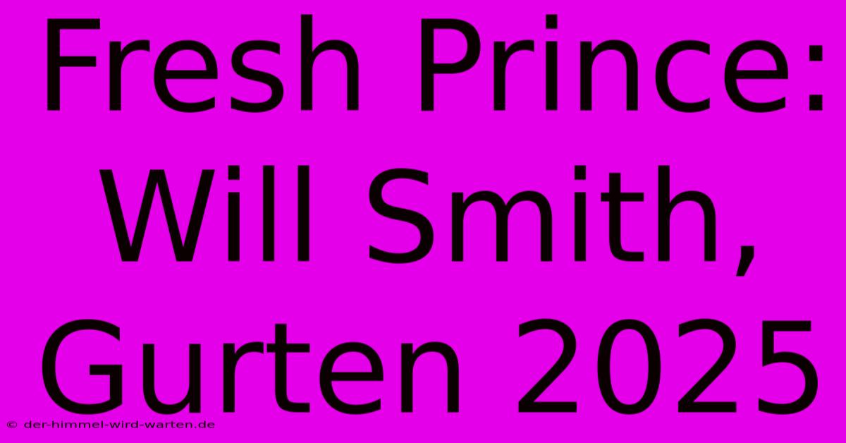 Fresh Prince: Will Smith, Gurten 2025