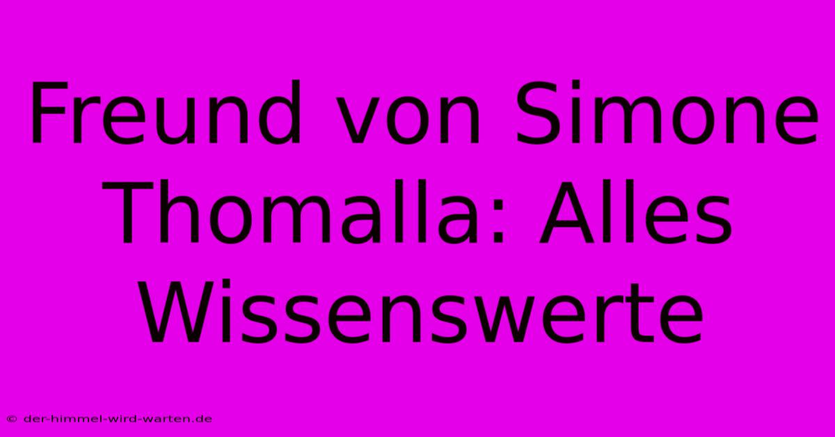 Freund Von Simone Thomalla: Alles Wissenswerte