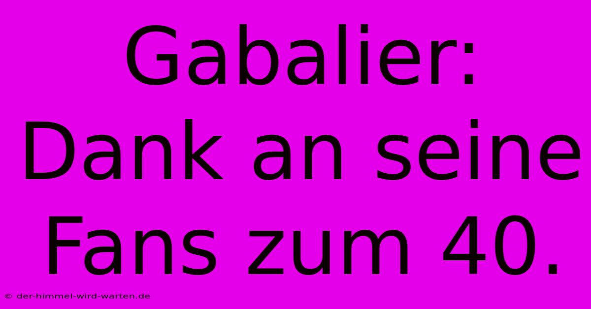 Gabalier: Dank An Seine Fans Zum 40.