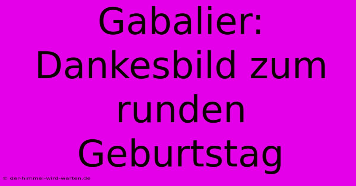 Gabalier: Dankesbild Zum Runden Geburtstag