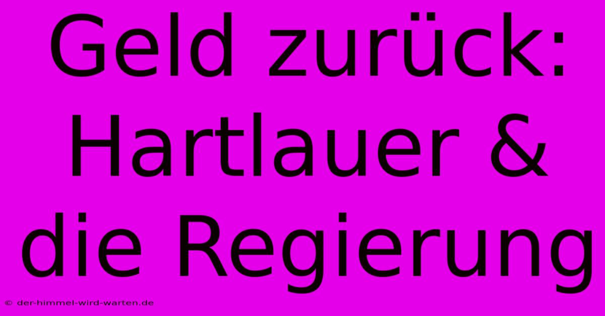 Geld Zurück: Hartlauer & Die Regierung