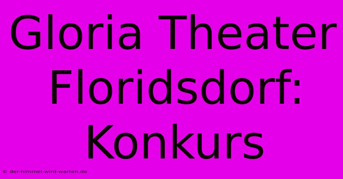 Gloria Theater Floridsdorf: Konkurs