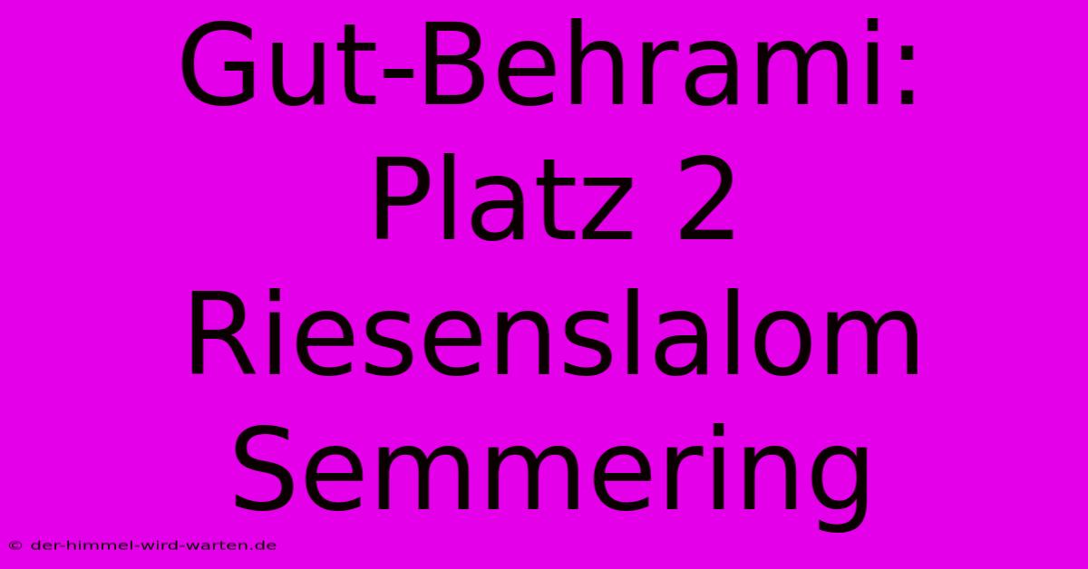 Gut-Behrami: Platz 2 Riesenslalom Semmering