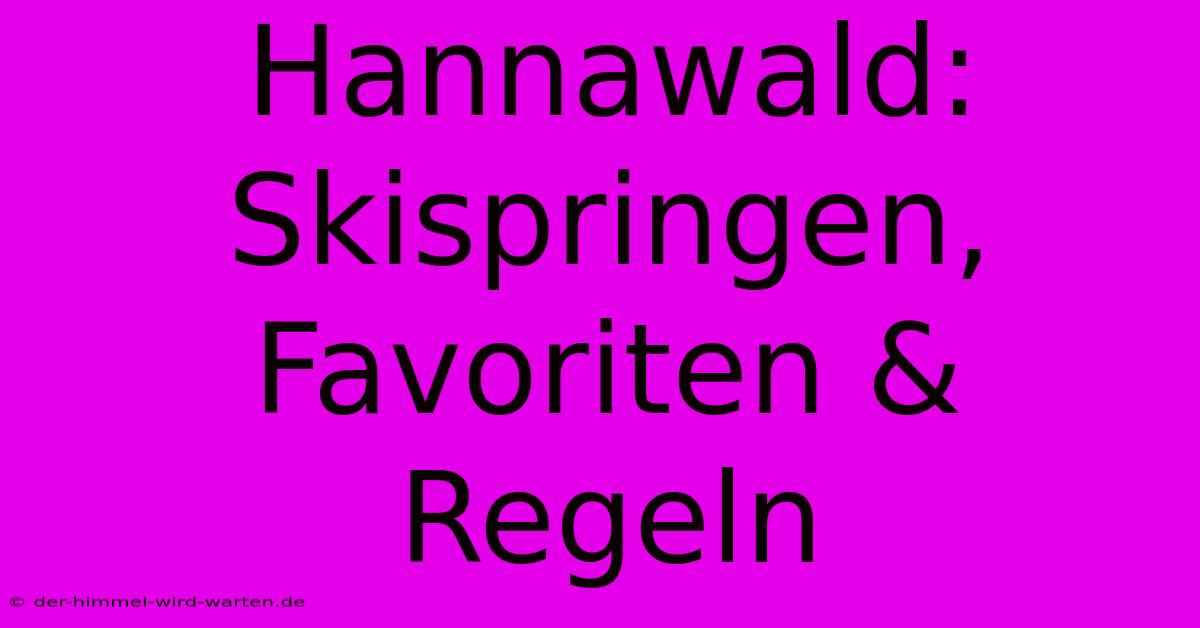 Hannawald: Skispringen, Favoriten & Regeln