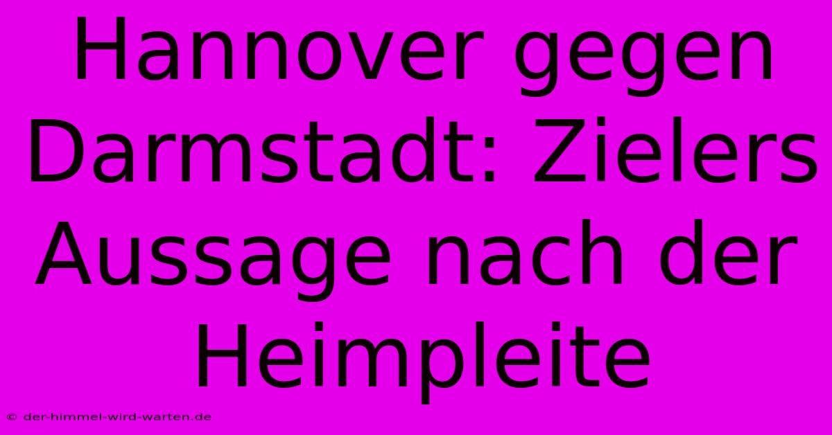 Hannover Gegen Darmstadt: Zielers Aussage Nach Der Heimpleite