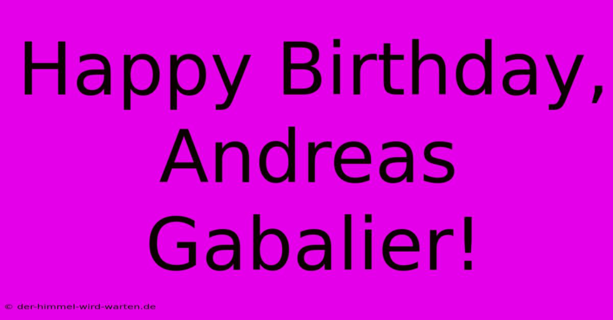 Happy Birthday, Andreas Gabalier!