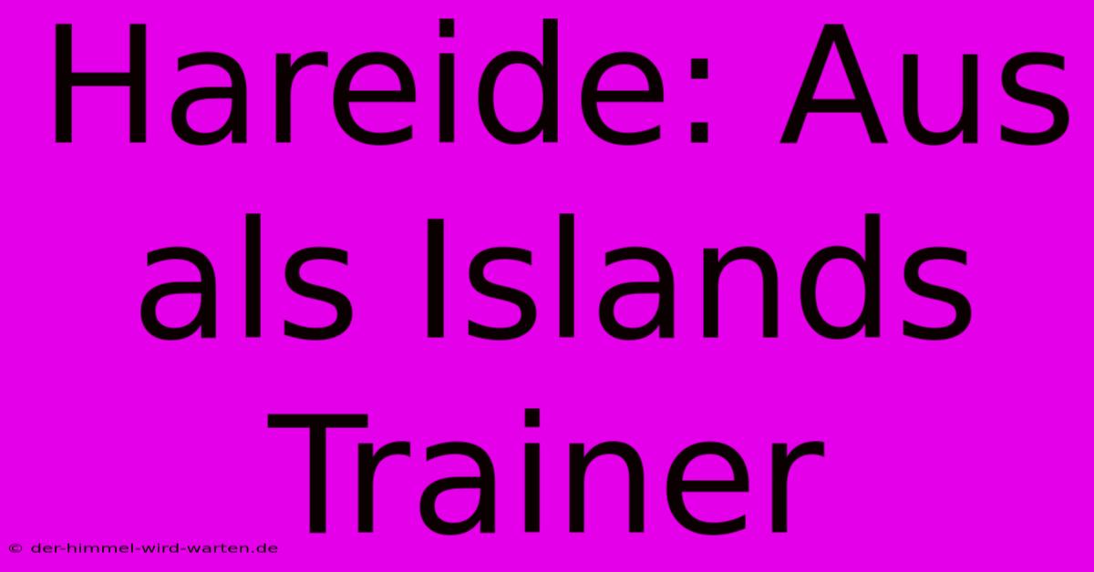 Hareide: Aus Als Islands Trainer