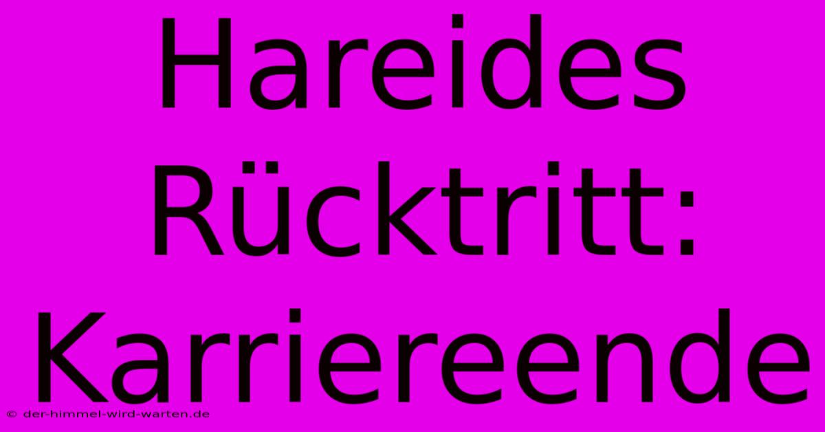 Hareides Rücktritt: Karriereende