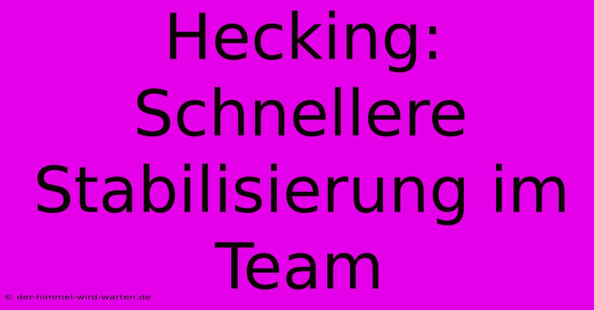 Hecking: Schnellere Stabilisierung Im Team