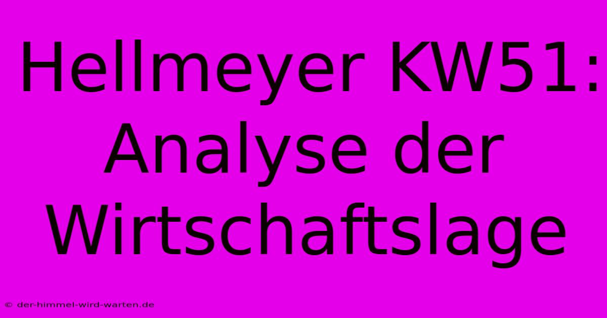 Hellmeyer KW51: Analyse Der Wirtschaftslage