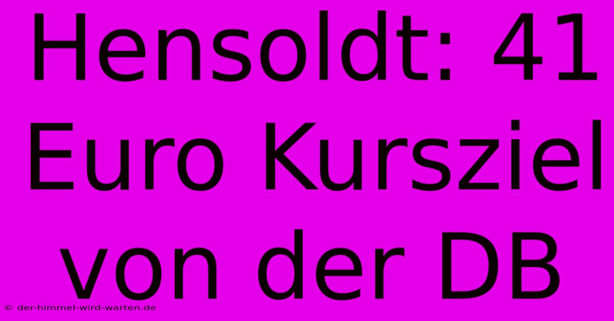 Hensoldt: 41 Euro Kursziel Von Der DB