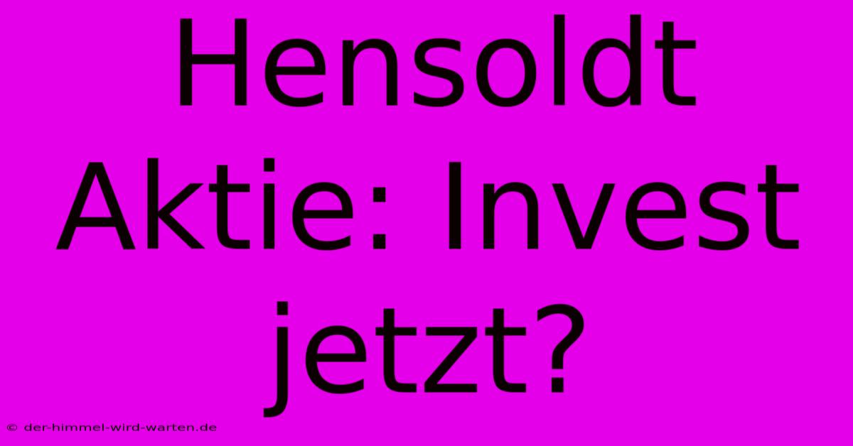 Hensoldt Aktie: Invest Jetzt?