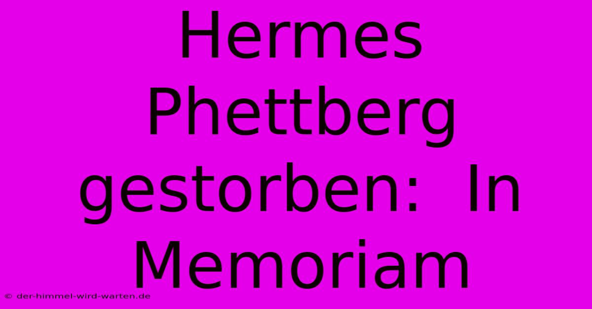 Hermes Phettberg Gestorben:  In Memoriam