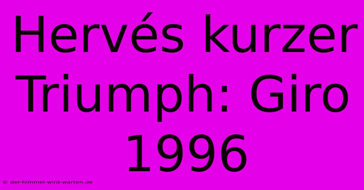 Hervés Kurzer Triumph: Giro 1996