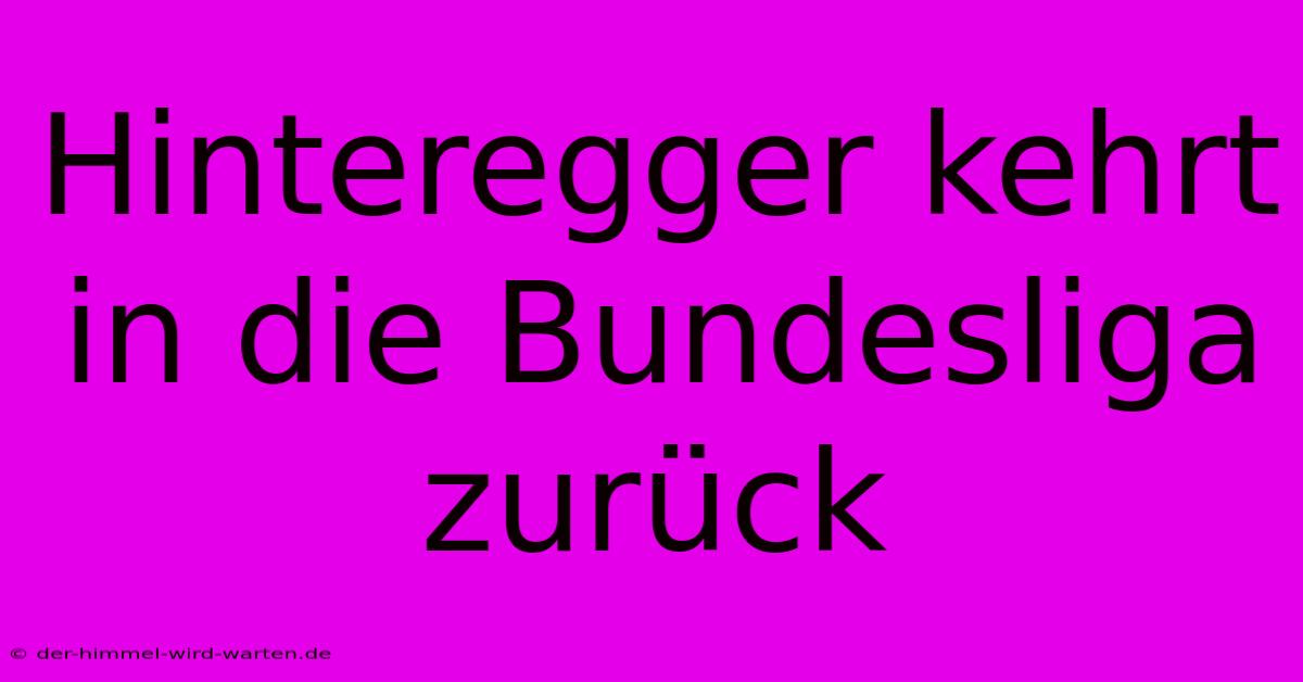 Hinteregger Kehrt In Die Bundesliga Zurück