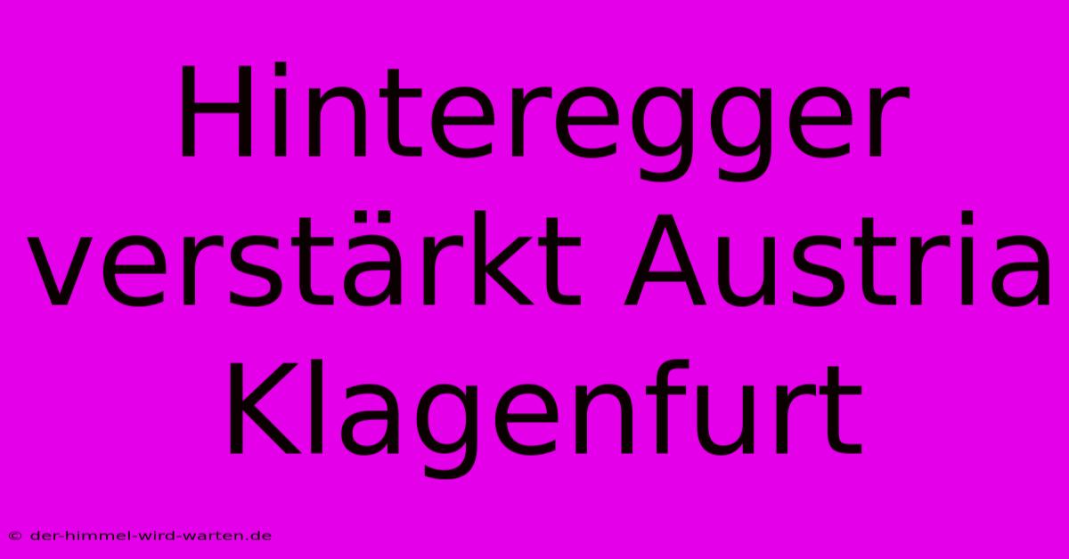 Hinteregger Verstärkt Austria Klagenfurt