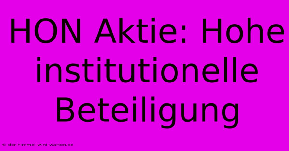 HON Aktie: Hohe Institutionelle Beteiligung