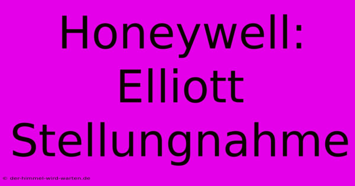 Honeywell: Elliott Stellungnahme