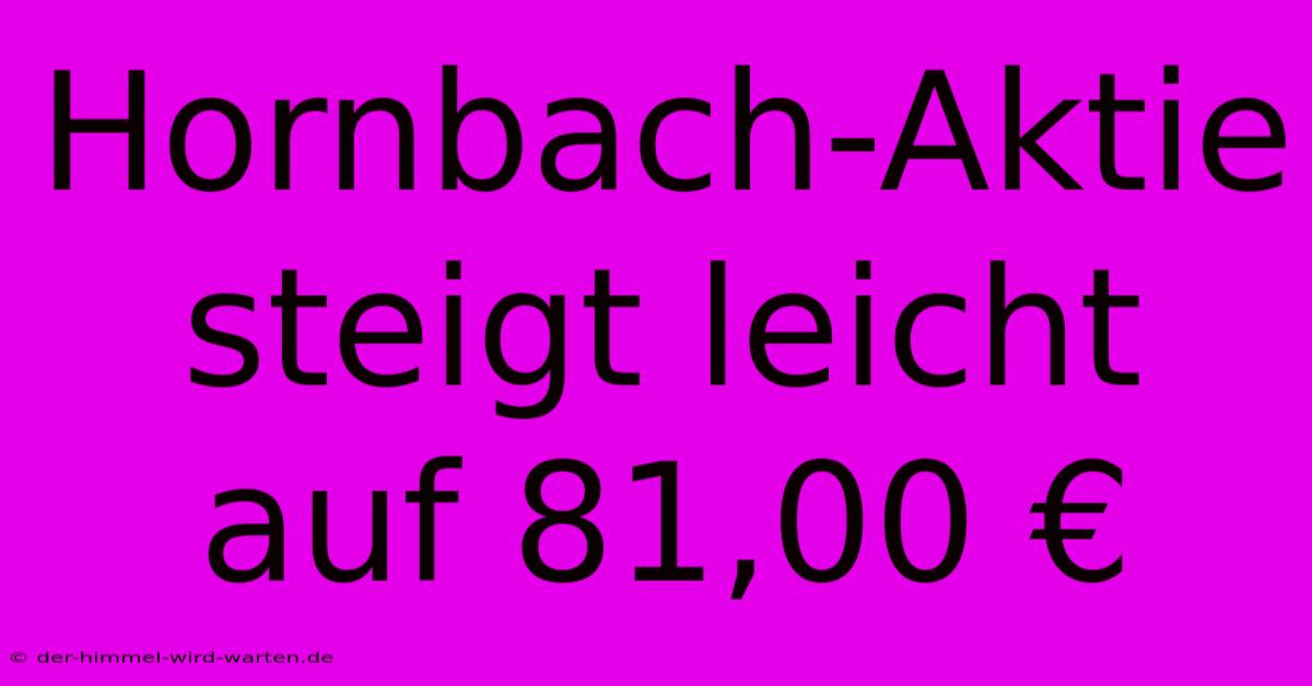 Hornbach-Aktie Steigt Leicht Auf 81,00 €