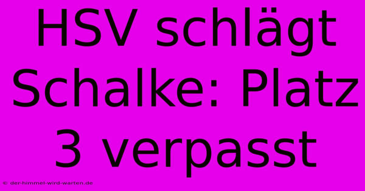 HSV Schlägt Schalke: Platz 3 Verpasst