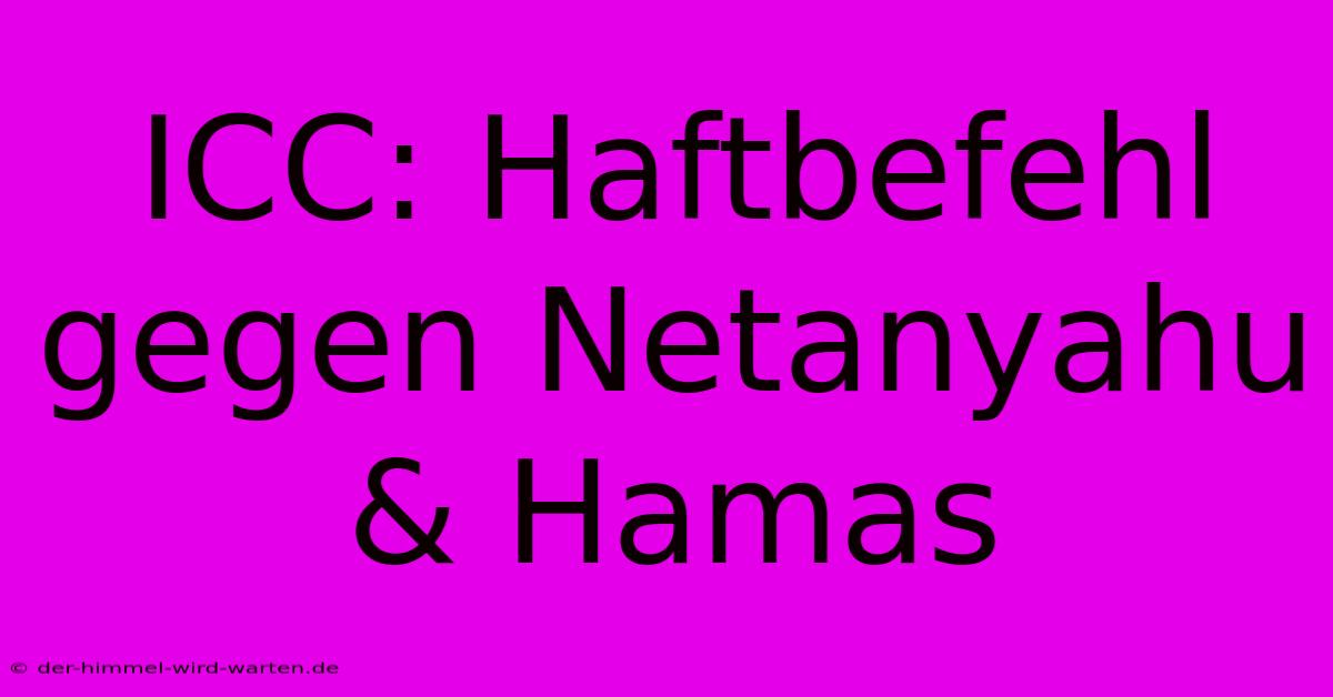 ICC: Haftbefehl Gegen Netanyahu & Hamas