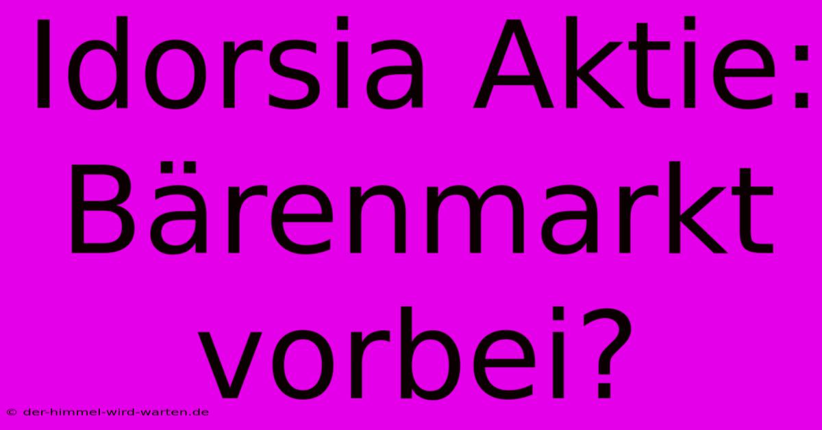 Idorsia Aktie: Bärenmarkt Vorbei?