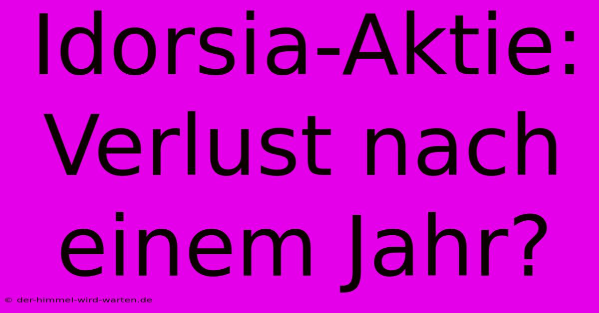 Idorsia-Aktie: Verlust Nach Einem Jahr?