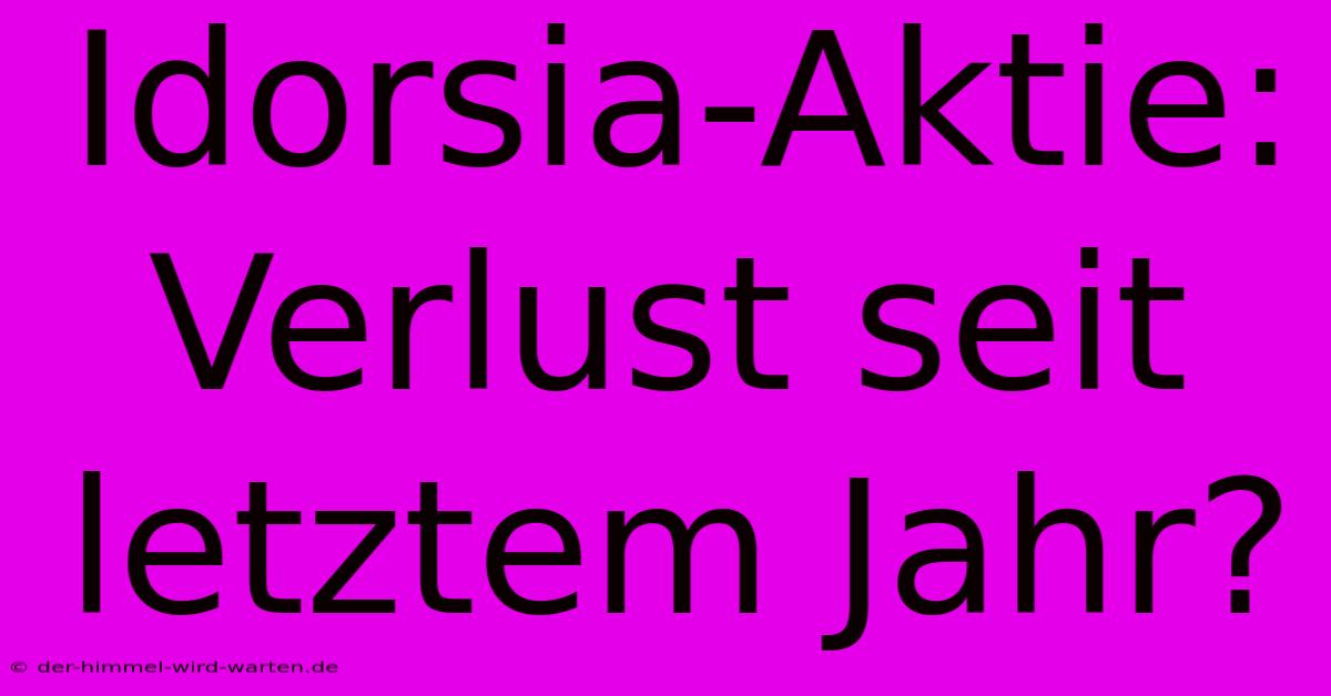 Idorsia-Aktie: Verlust Seit Letztem Jahr?