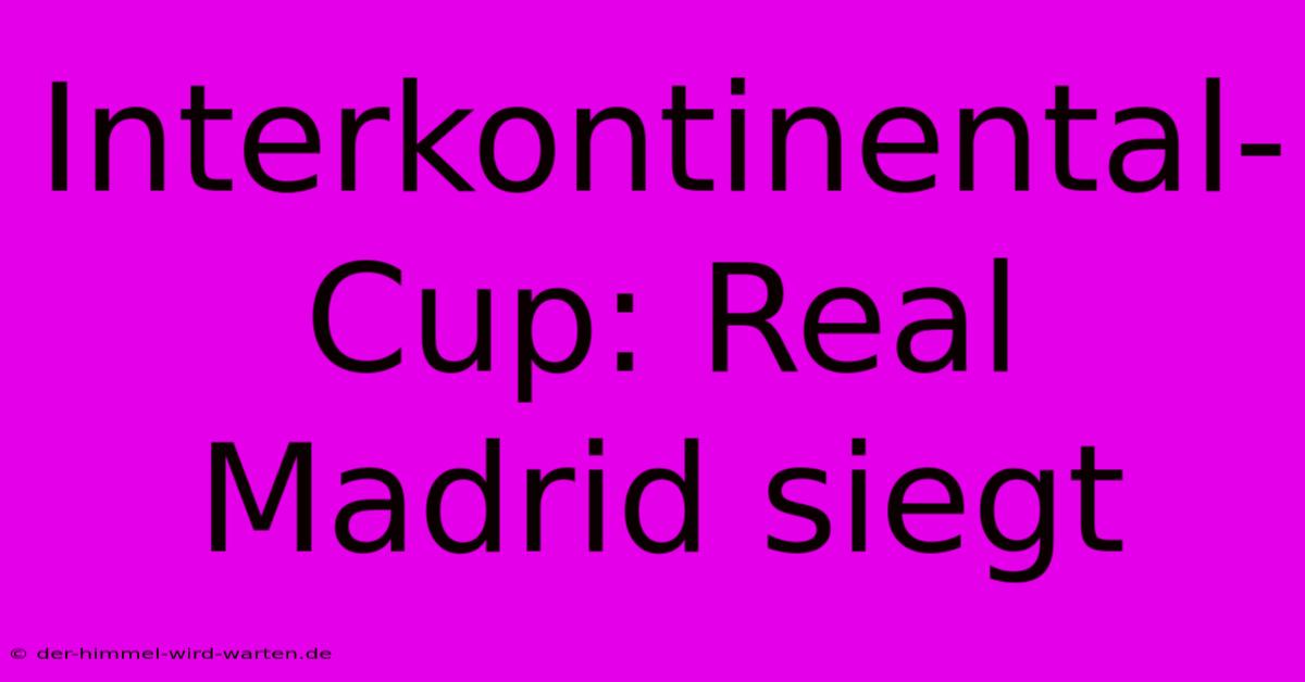 Interkontinental-Cup: Real Madrid Siegt