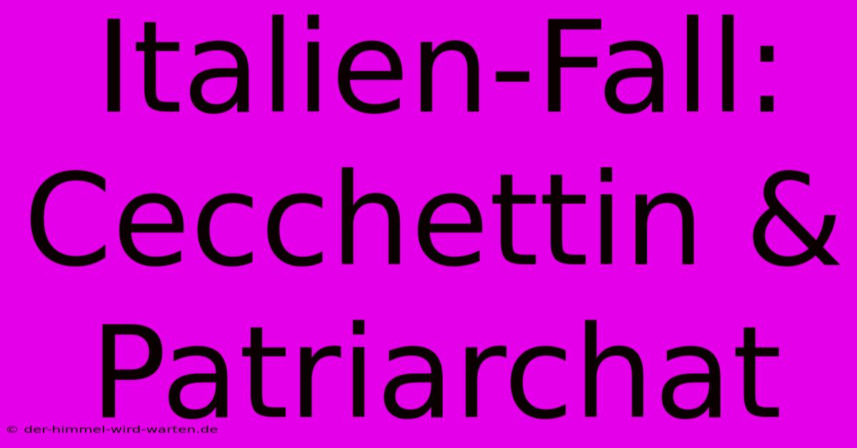 Italien-Fall: Cecchettin & Patriarchat