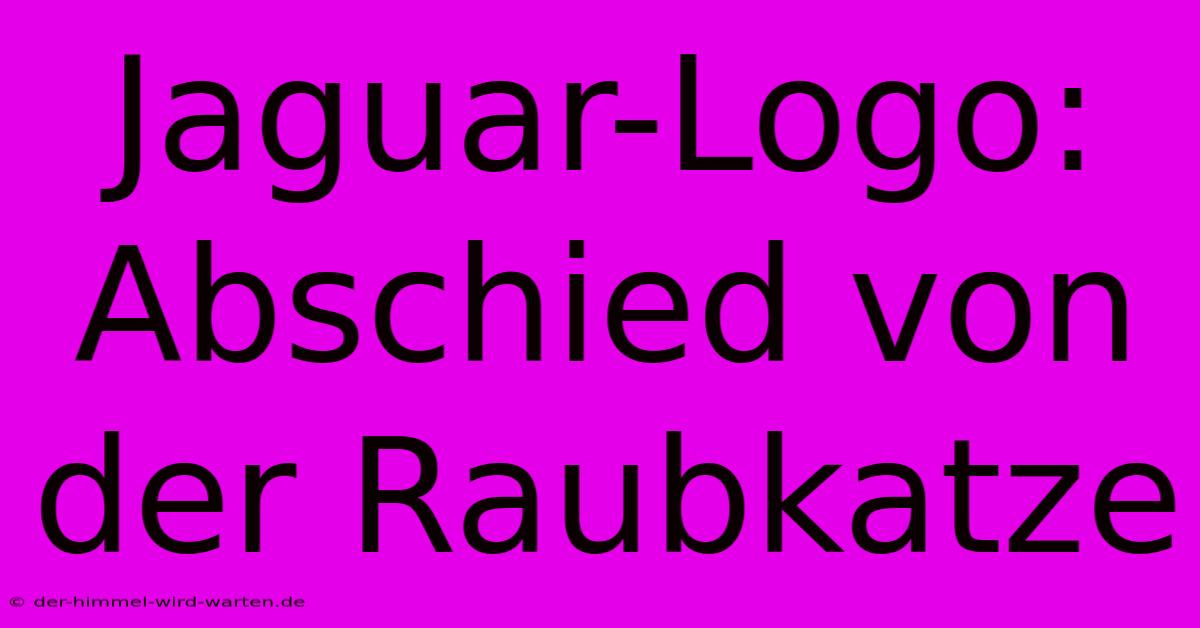 Jaguar-Logo: Abschied Von Der Raubkatze