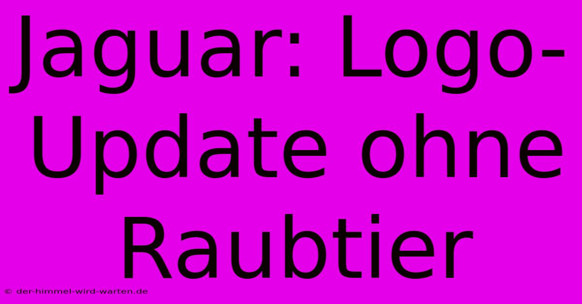 Jaguar: Logo-Update Ohne Raubtier