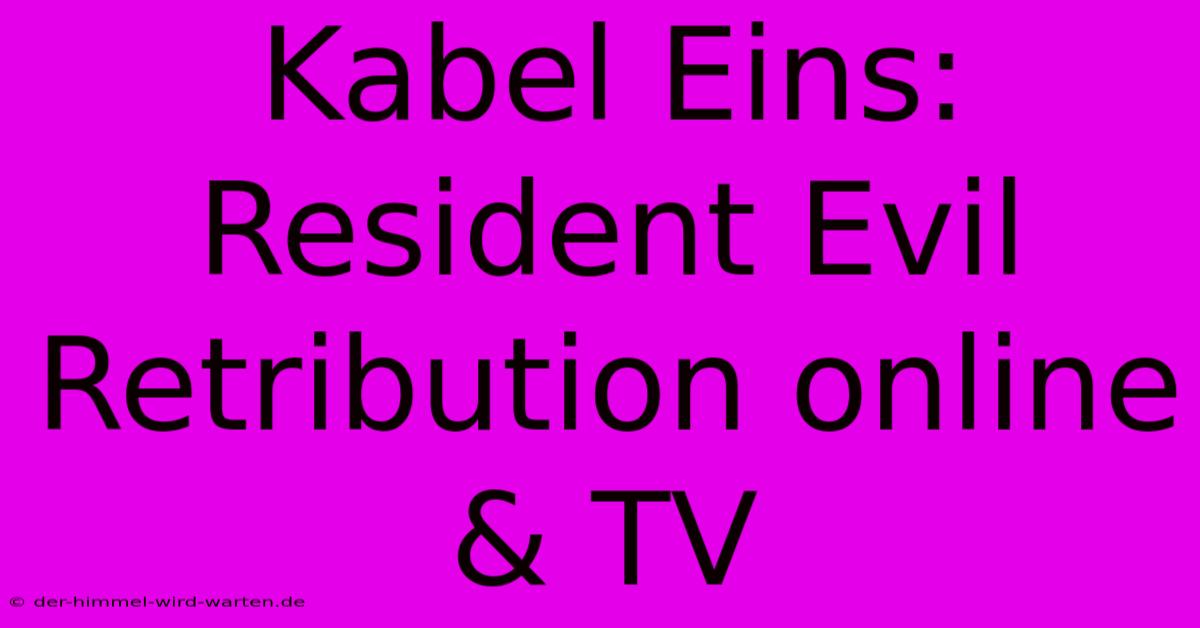 Kabel Eins: Resident Evil Retribution Online & TV