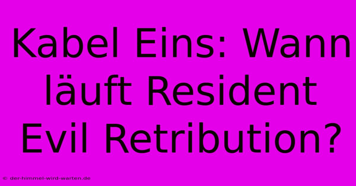 Kabel Eins: Wann Läuft Resident Evil Retribution?