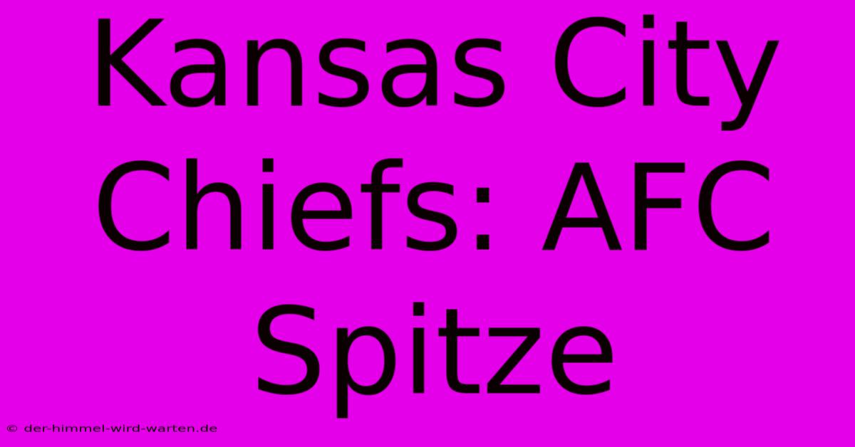 Kansas City Chiefs: AFC Spitze