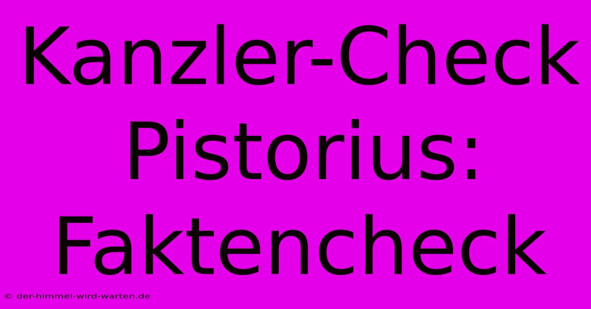 Kanzler-Check Pistorius: Faktencheck