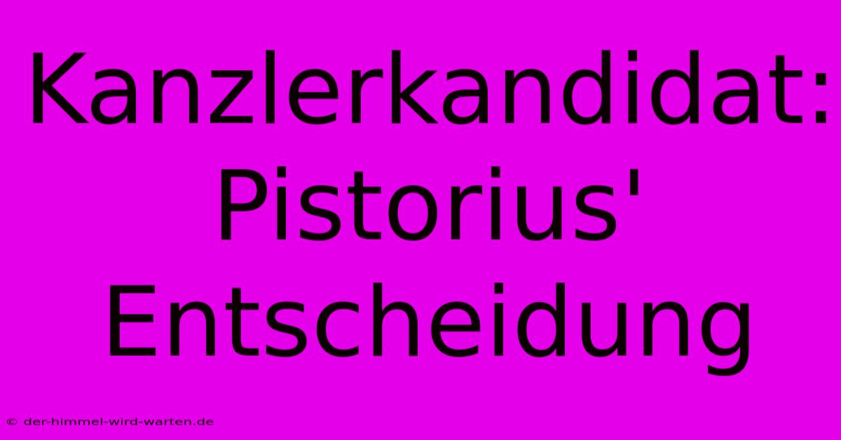 Kanzlerkandidat: Pistorius' Entscheidung