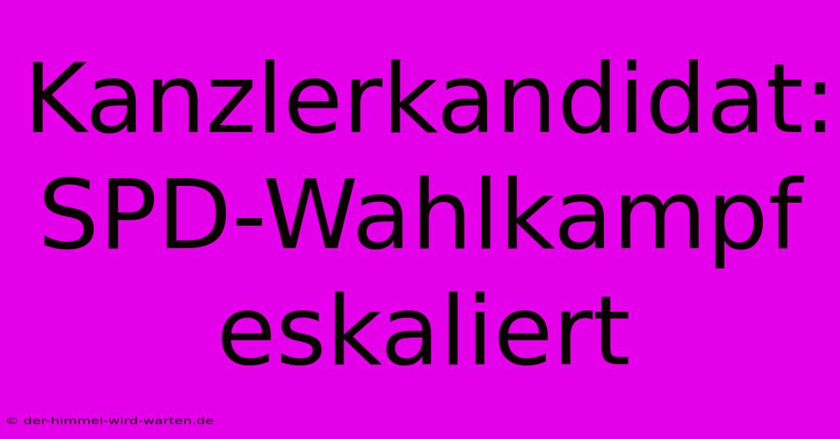 Kanzlerkandidat: SPD-Wahlkampf Eskaliert