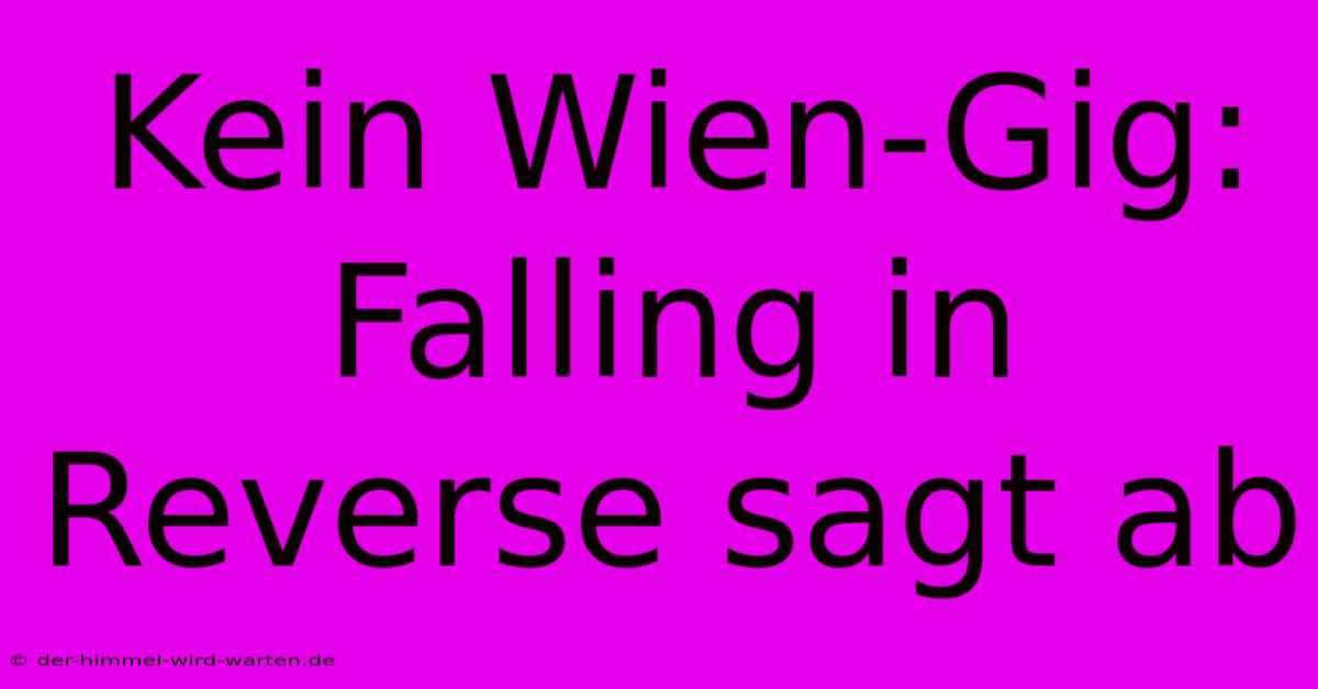 Kein Wien-Gig: Falling In Reverse Sagt Ab