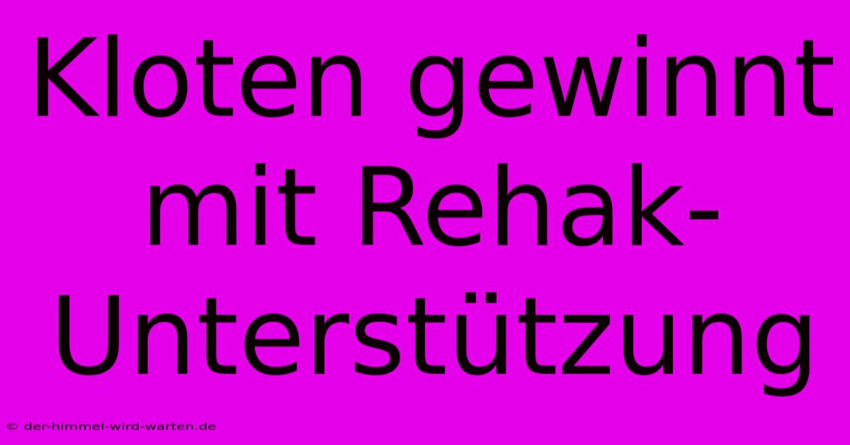 Kloten Gewinnt Mit Rehak-Unterstützung