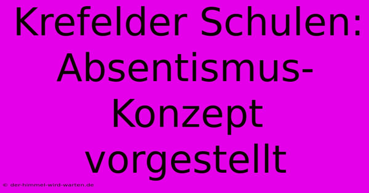 Krefelder Schulen:  Absentismus-Konzept Vorgestellt