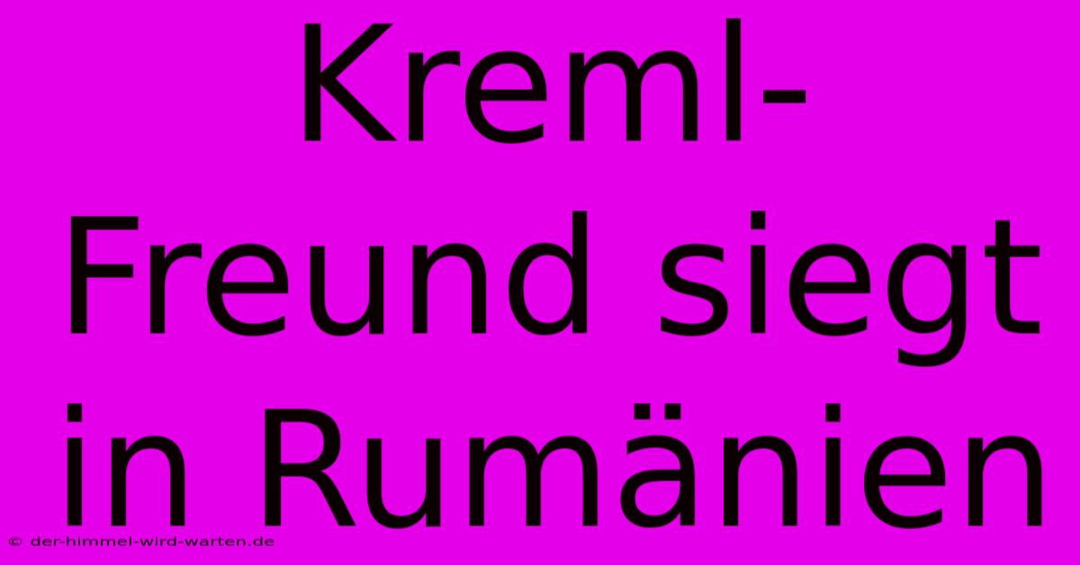 Kreml-Freund Siegt In Rumänien