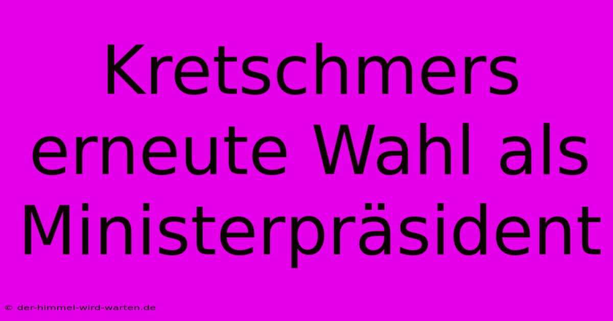 Kretschmers Erneute Wahl Als Ministerpräsident