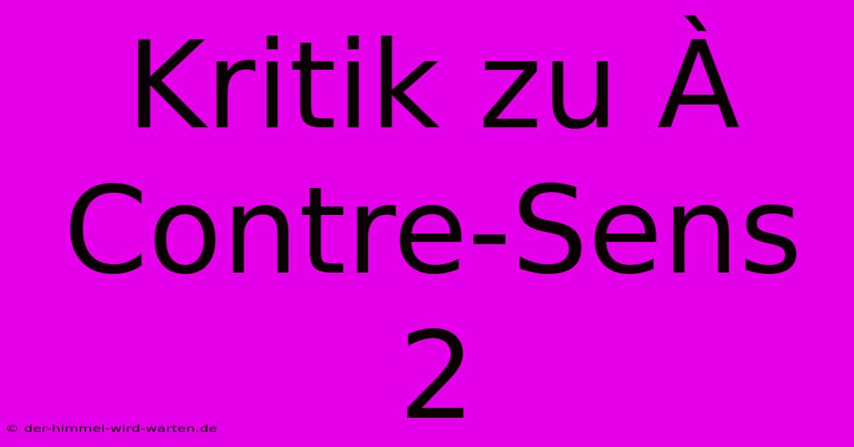 Kritik Zu À Contre-Sens 2