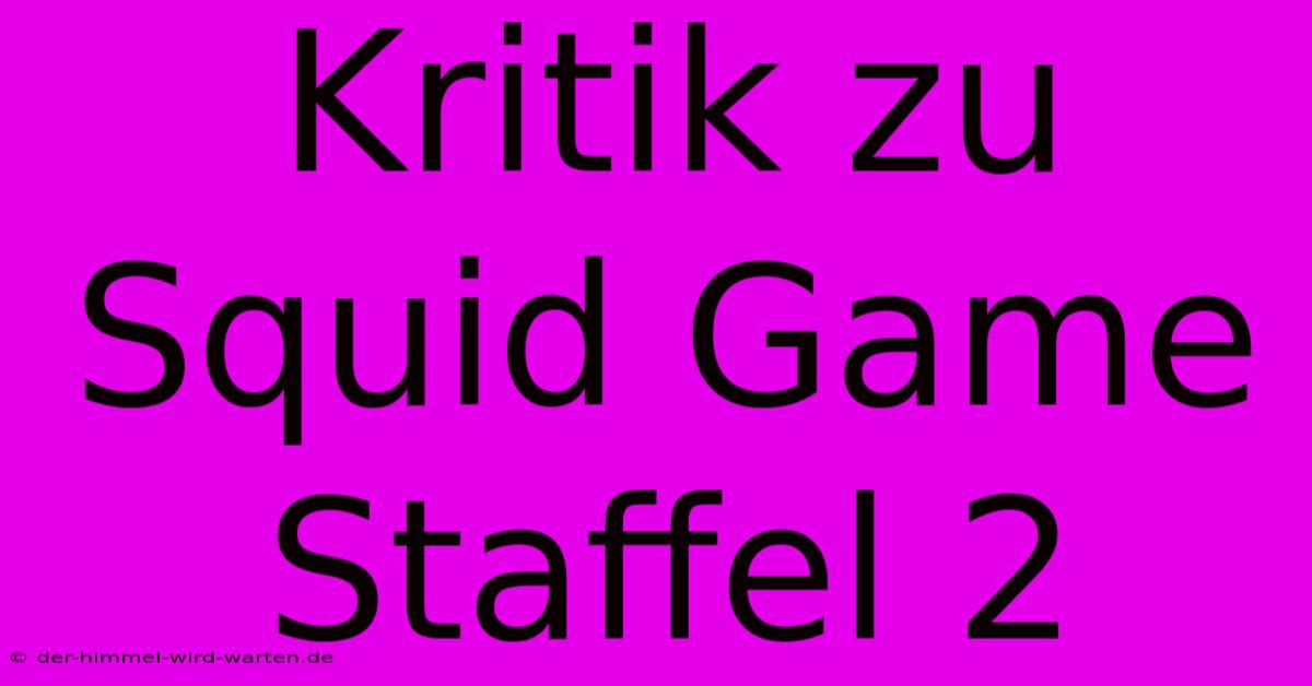 Kritik Zu Squid Game Staffel 2