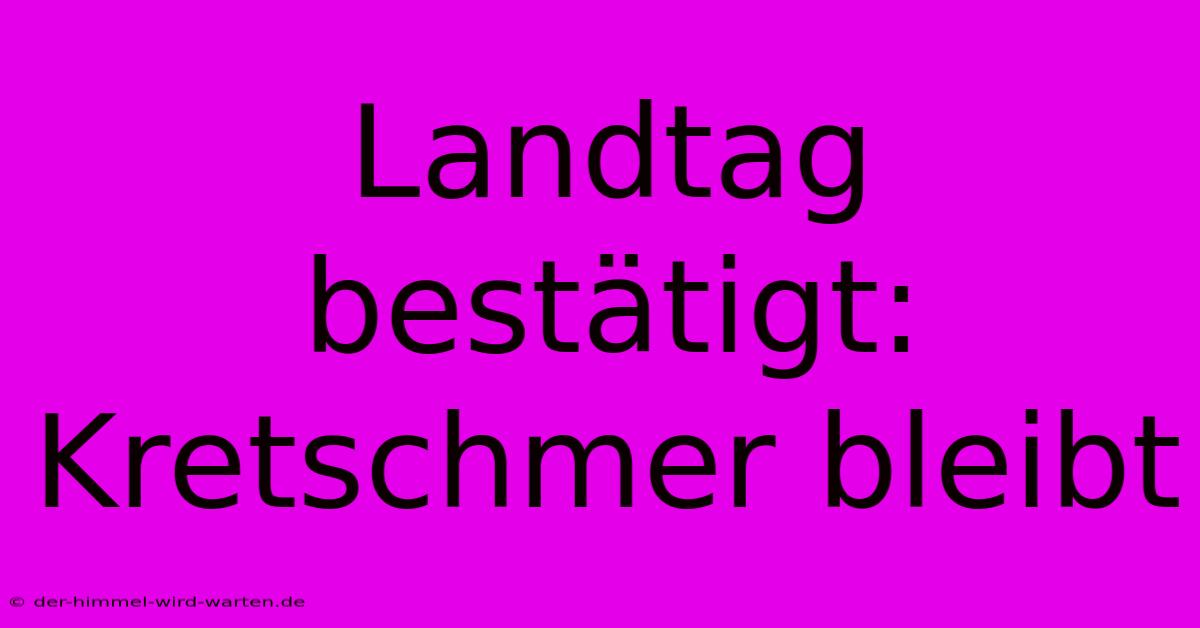 Landtag Bestätigt: Kretschmer Bleibt