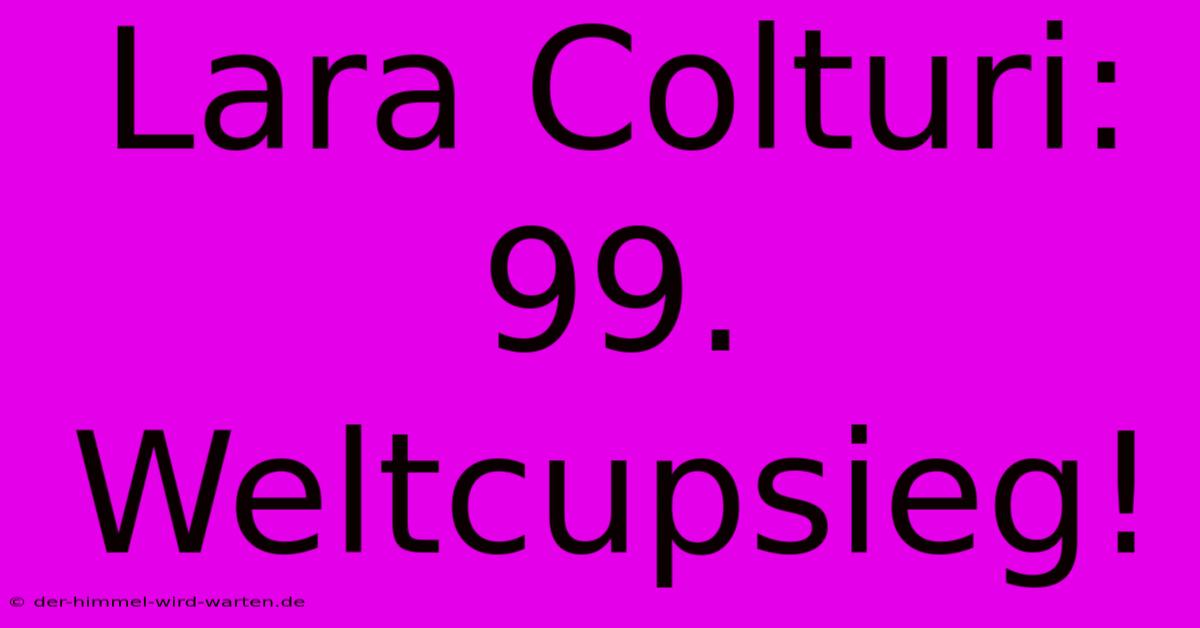 Lara Colturi: 99. Weltcupsieg!