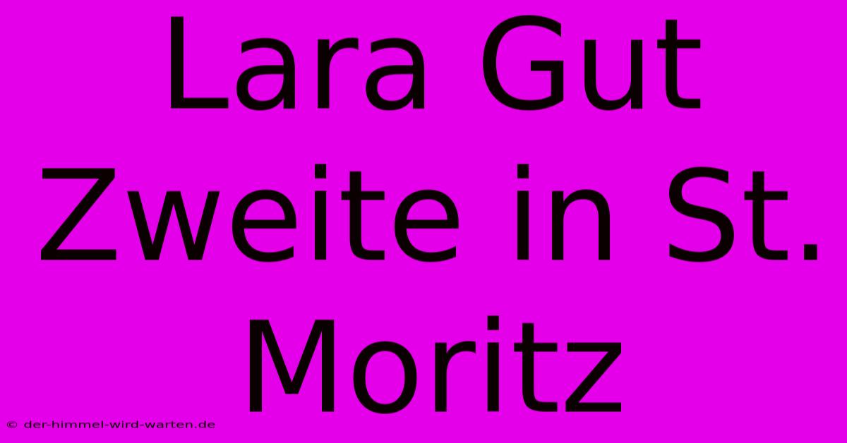 Lara Gut Zweite In St. Moritz