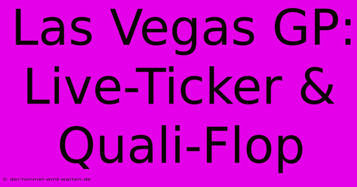 Las Vegas GP: Live-Ticker & Quali-Flop