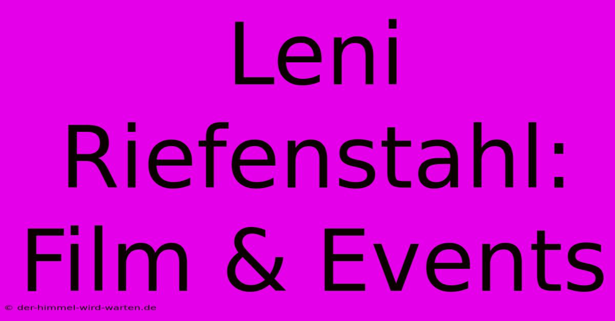 Leni Riefenstahl: Film & Events